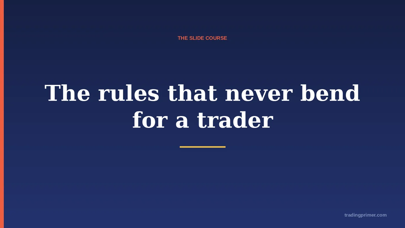 The rules that never bend for a trader