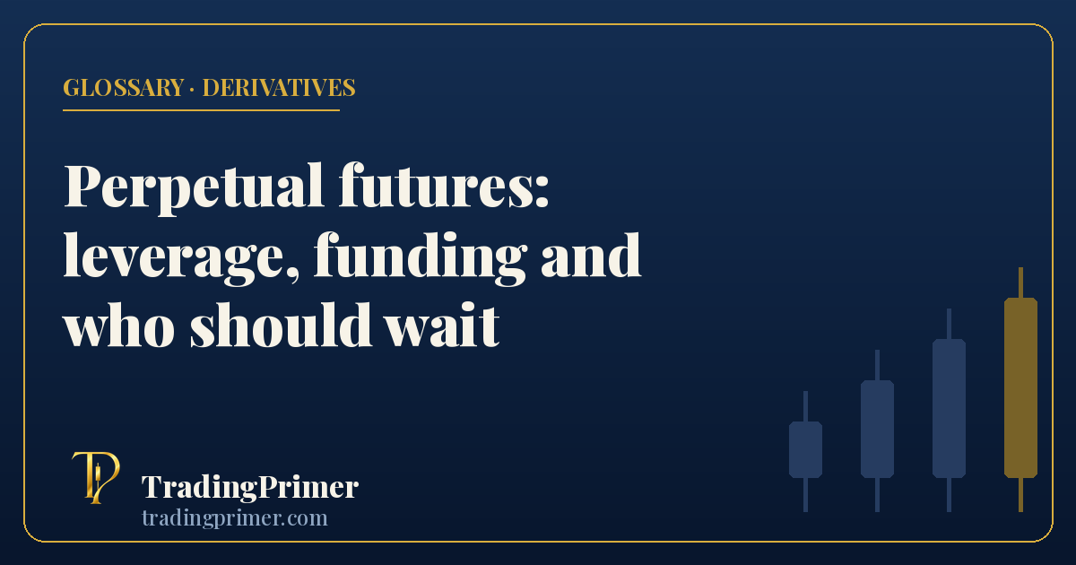 Perpetual futures: a contract with no expiry, tied to spot by funding, traded with leverage
